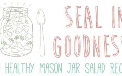 Seal In Goodness: 10 Healthy Mason Jar Salad Recipes