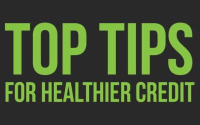Top Tips for Healthier Credit