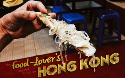 The Food-Lover’s Travel Guide to Hong Kong