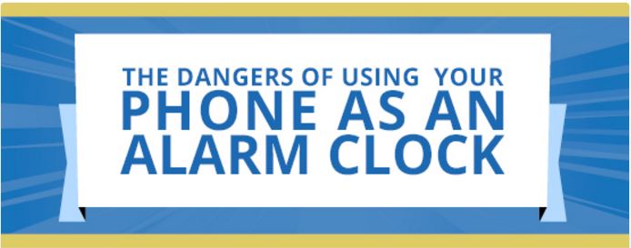 The Dangers of Using Your Phone as an Alarm Clock [Infographic]