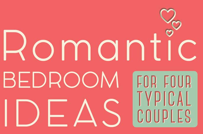 Romantic Bedroom Decor Ideas For Four Typical Couples [Infographic]