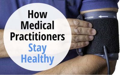 How Medical Practitioners Stay Healthy