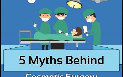 5 Myths Behind Cosmetic Surgery