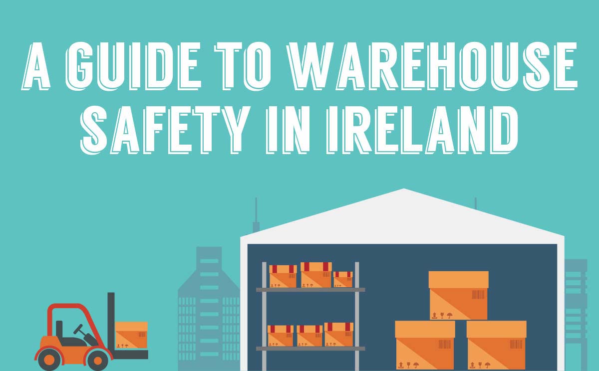 A Guide to Warehouse Safety in Ireland [Infographic]