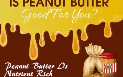 Is Peanut Butter Good for You?