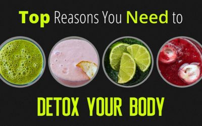 Top Reasons You Need to Detox Your Body