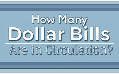 How Many Dollar Bills Are in Circulation?