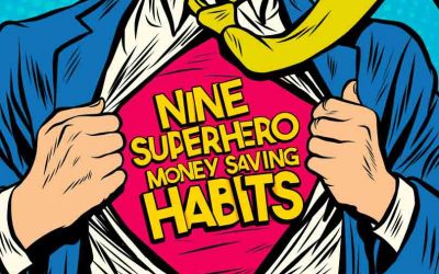 Nine Superhero Saving Habits You Need To Try