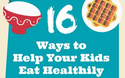 16 Ways To Get Kids To Eat Healthy