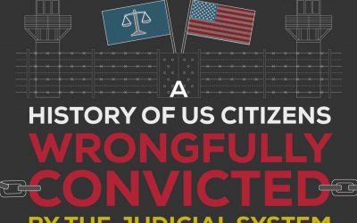 A History of US Citizens Wrongfully Convicted by The Judicial System