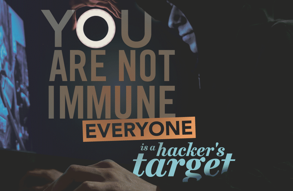 You Are Not Immune: Everyone Is A Hacker's Target [Infographic]