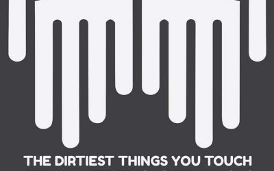 The Dirtiest Things You Touch Everyday