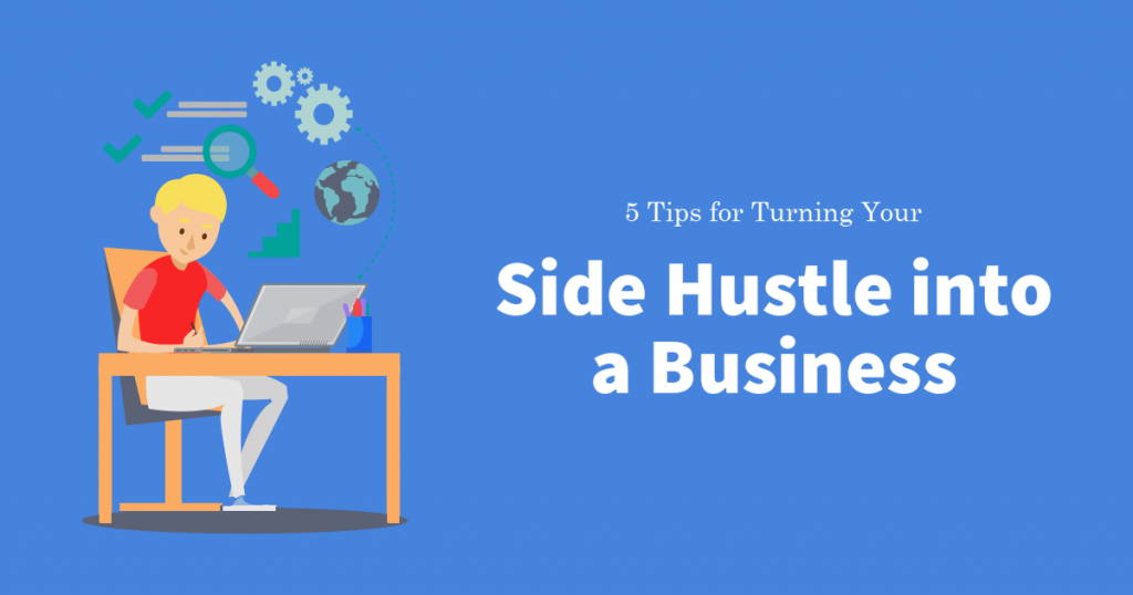 5 Tips For Turning Your Side Hustle Into A Business Infographic 5140