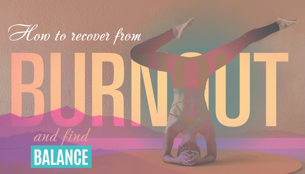 How To Recover From Burnout And Find Balance
