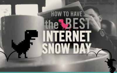 How To Have The Best Internet Snow Day