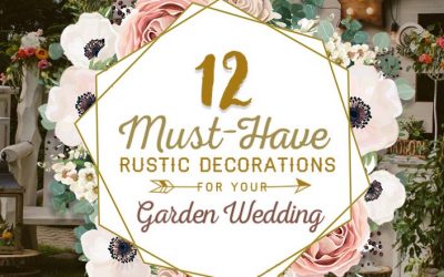 12 Must-Have Rustic Decorations for Your Garden Wedding