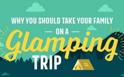 Why You Should Take Your Family on a Glamping Trip