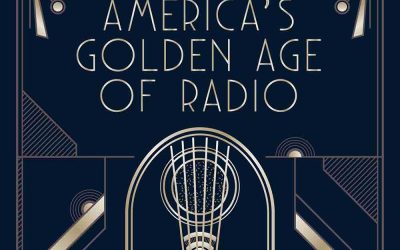 America’s Golden Age of Radio