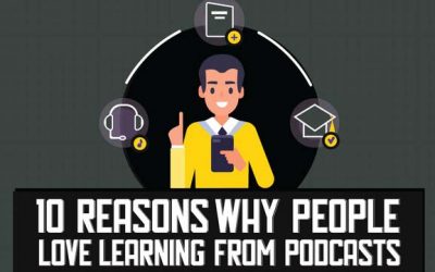 10 Reasons Why People Love Learning From Podcasts
