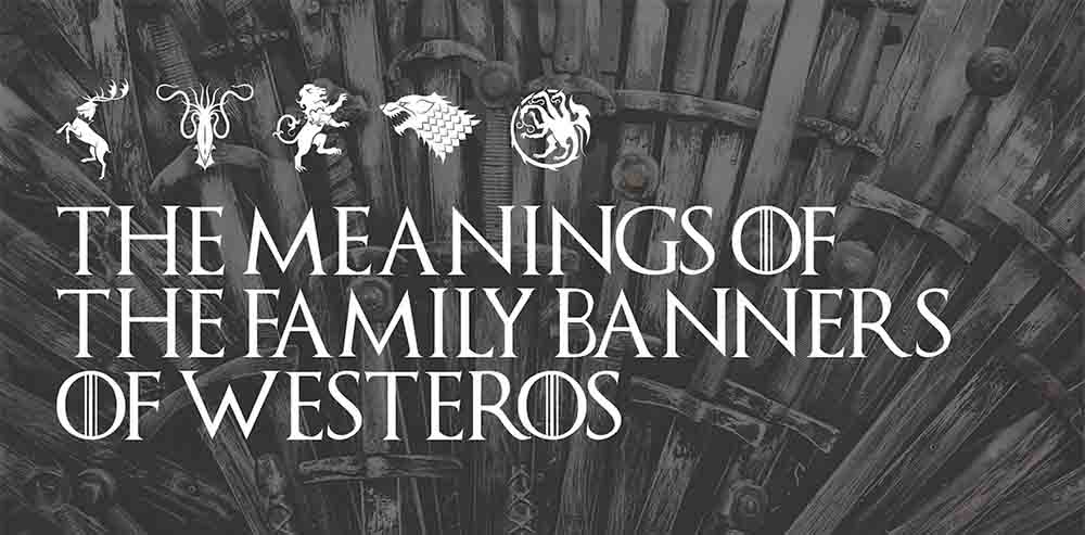 Westeros banners meaning