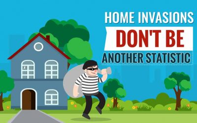 Home Invasions Don’t Be Another Statistic