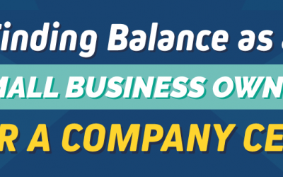 Finding Balance as a Small Business Owner or a Company CEO