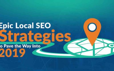 Epic Local SEO Strategies to Pave the Way Into 2019