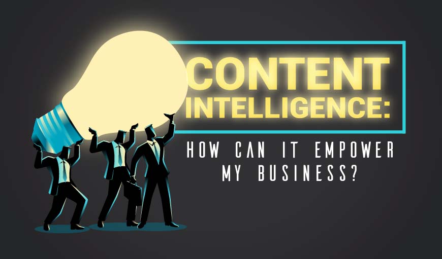 Content Intelligence How Can it Empower My Business