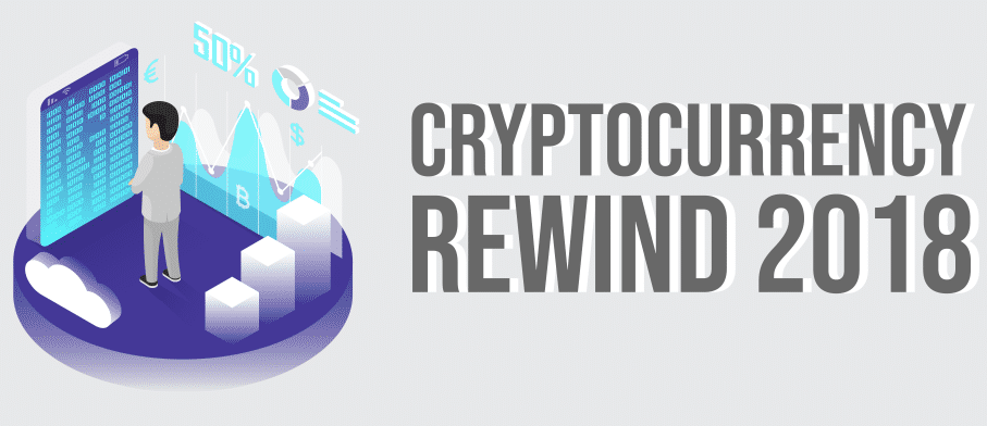 Cryptocurrency Rewind 2018