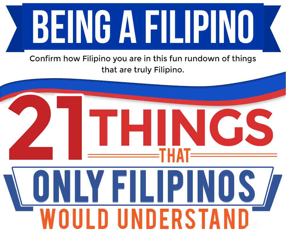 Being a Filipino: 21 Things Only Filipinos Would Understand