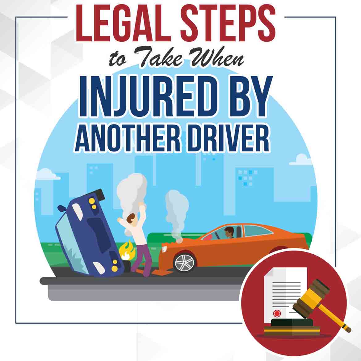 Legal Steps to Take When Injured by Another Driver