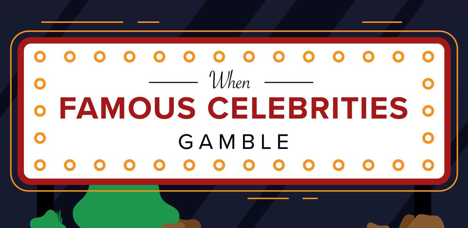 When Famous Celebrities Gamble