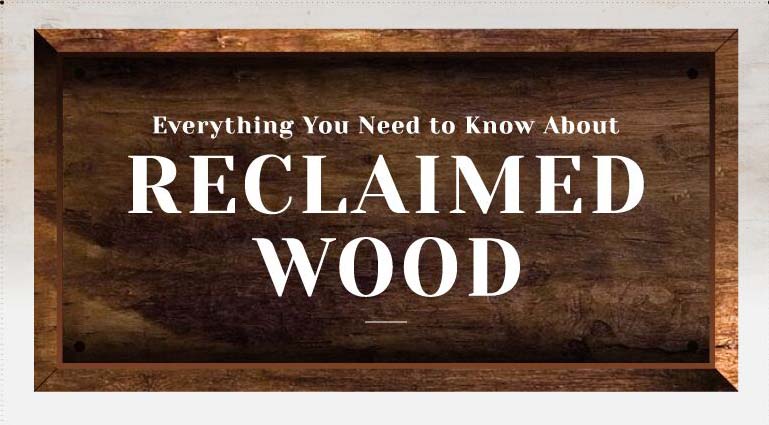 Everything You Need To Know About Reclaimed Wood