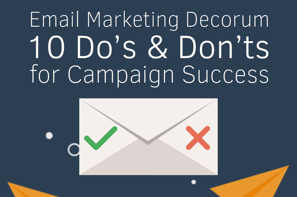 Email Marketing Do’s and Don’ts for Campaign Success