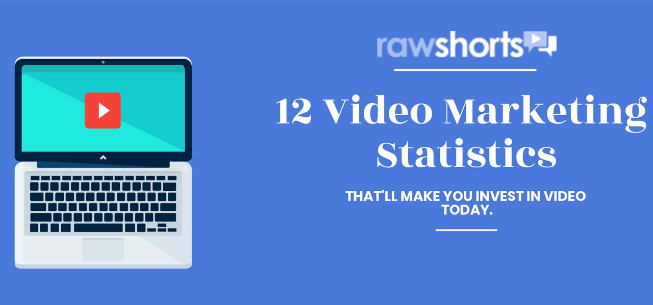 12 Video Marketing Stats That’ll Make You Invest In Video Today