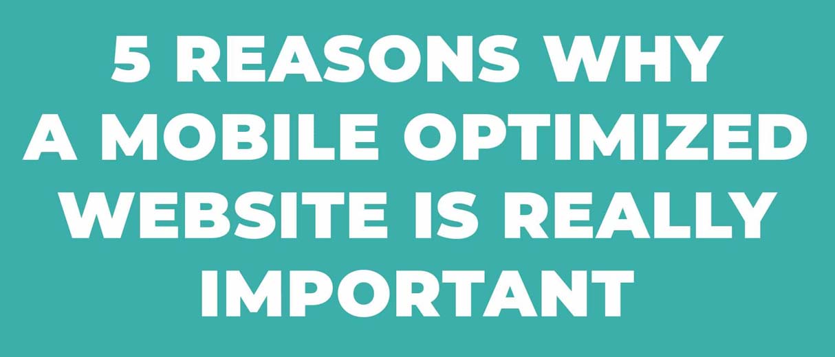 5 Reasons Why A Mobile Optimized Website Is Really Important [Infographic]