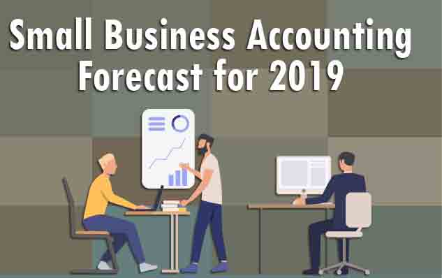 Small Business Accounting Forecast for 2019