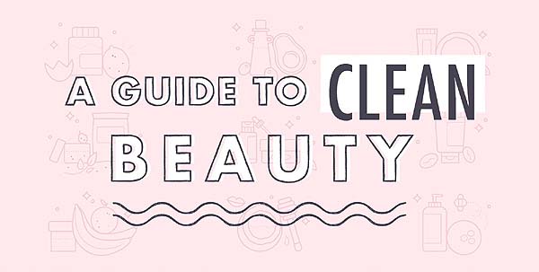 A Guide to Clean Beauty