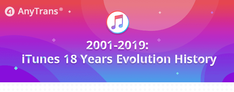 2001-2019: iTunes 18 Years Evolution History