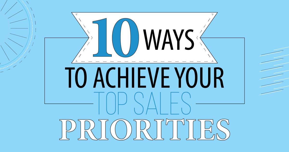 10 Ways to Achieve Your Top Sales Priorities