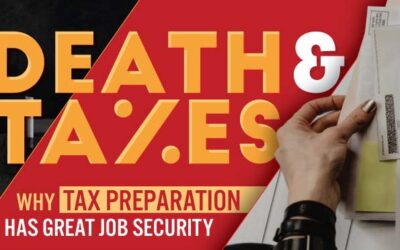 Death & Taxes: Why Tax Preparation Has Great Job Security