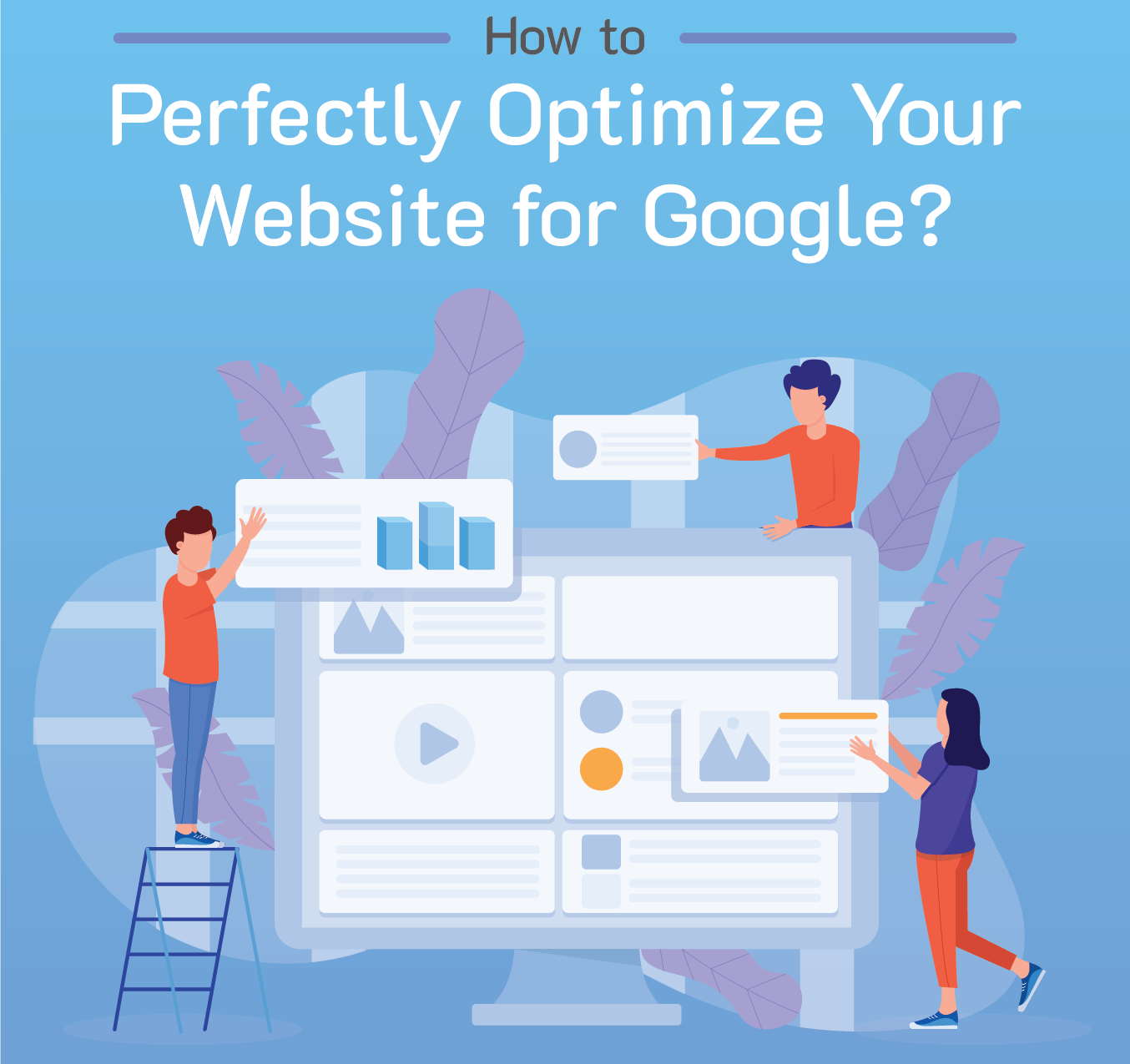 How to Perfectly Optimize Your Website for Google