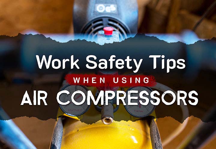 Work Safety Tips When Using Air Compressors