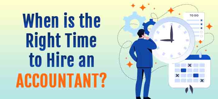 When is the Right Time to Hire an Accountant?