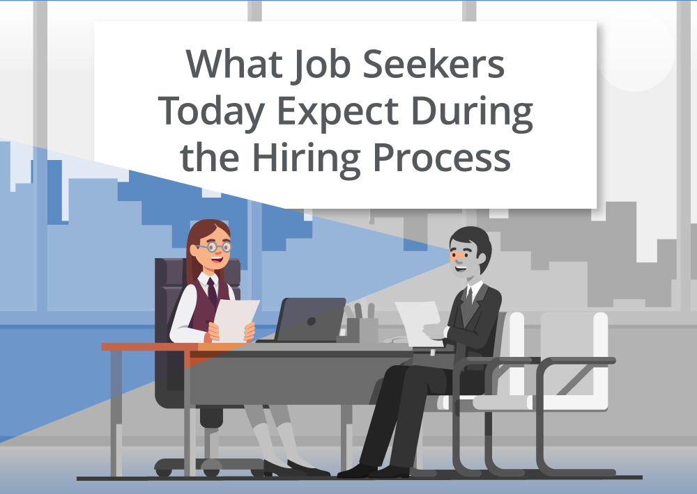 What Job Seekers Today Expect During the Hiring Process