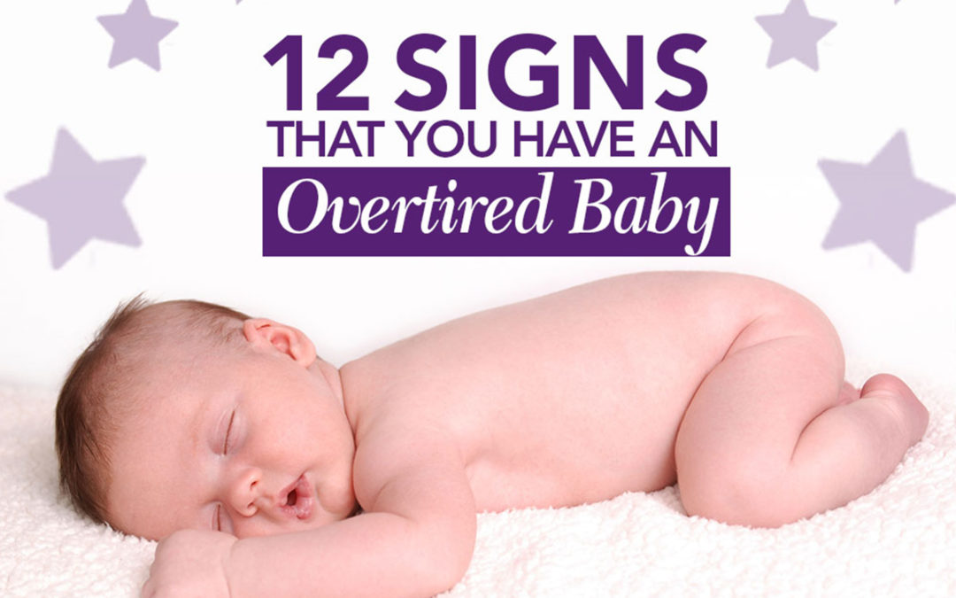 12 Signs That You Have an Overtired Baby