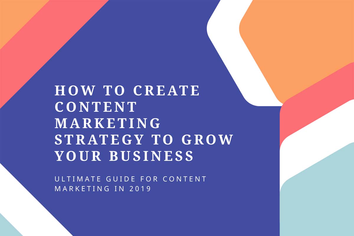 How to Create Content Marketing Strategies to Grow Your Business Online