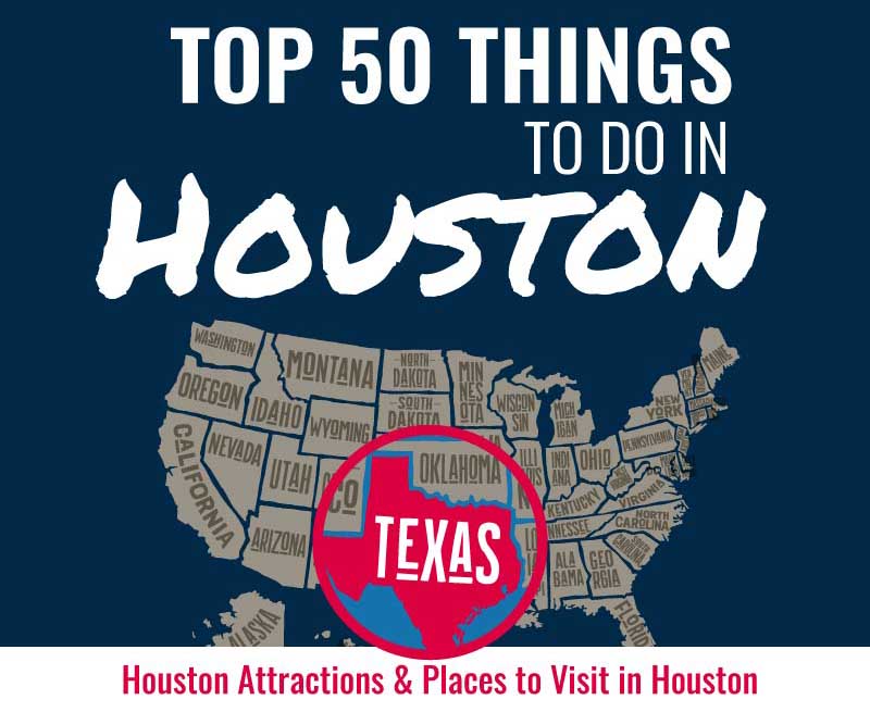 Top 50 Things to Do in Houston