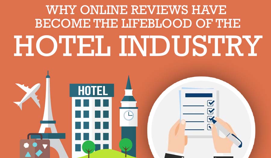 Why Online Reviews Have Become the Lifeblood of the Hotel Industry