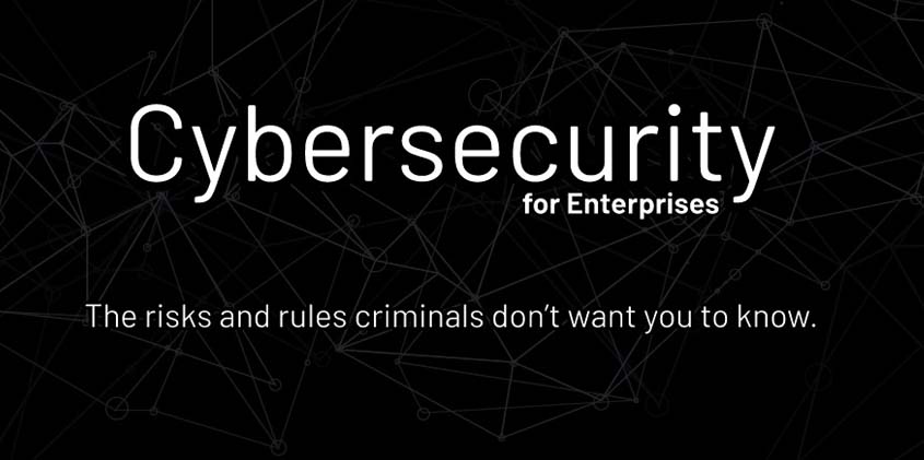 Cybersecurity Best Practices and Risks That Every Enterprise Should Know
